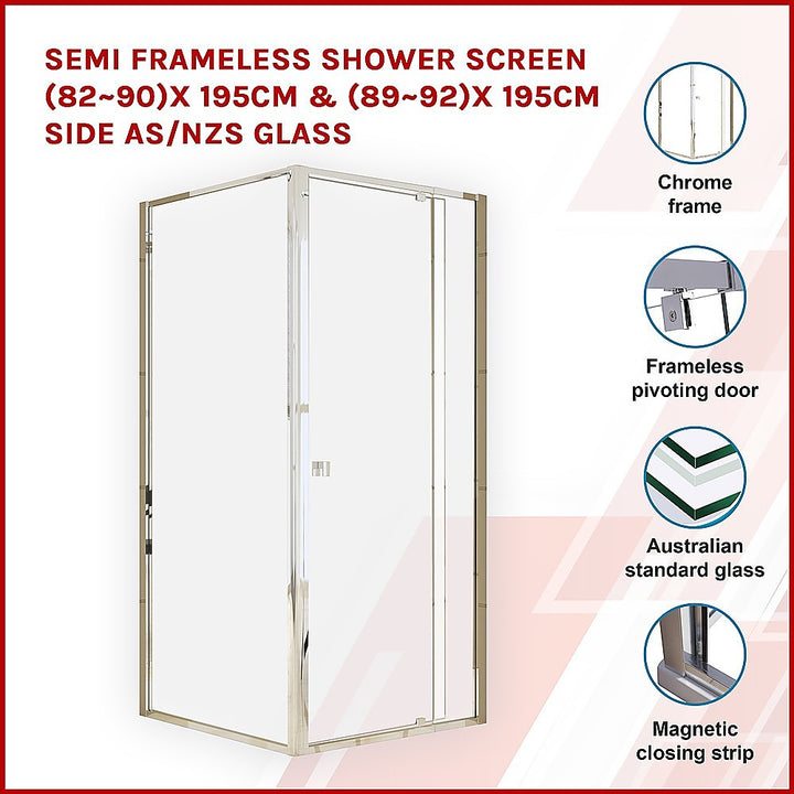 Semi Frameless Shower Screen (82~90)x 195cm & (89~92)x 195cm Side AS/NZS Glass