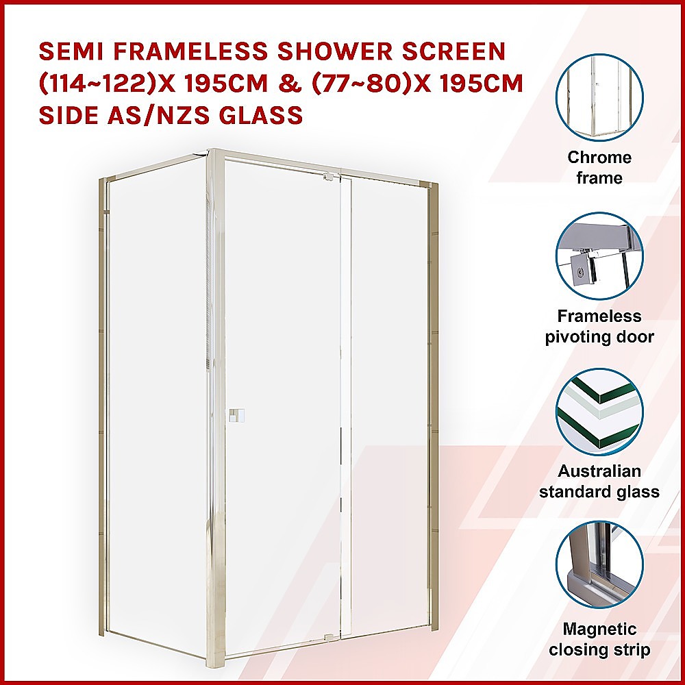 Semi Frameless Shower Screen (114~122)x 195cm & (77~80)x 195cm Side AS/NZS Glass