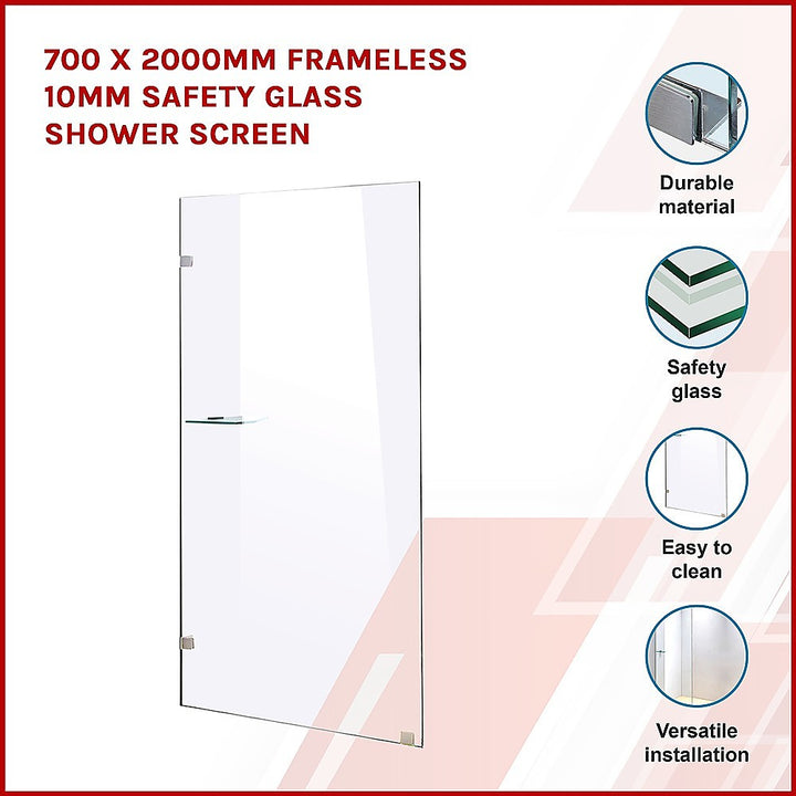 700 x 2000mm Frameless 10mm Safety Glass Shower Screen